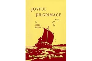 Joyful Pilgrimage: In the Wake of St Columba