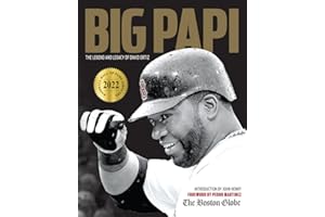 Big Papi: The Legend and Legacy of David Ortiz