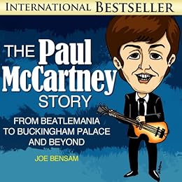 Paul McCartney Exposed: From Beatlemania to Buckingham