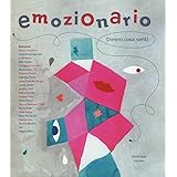 Emozionario. Dimmi cosa senti. Ediz. illustrata