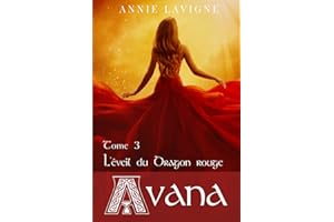 Avana: Tome 3 L'éveil du Dragon rouge