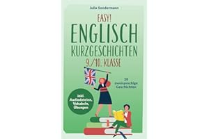 Easy! Englisch Kurzgeschichten 9./10. Klasse: Spielend leicht Englisch lernen. Mit 20 spannenden zweisprachigen Geschichten zu guten Noten - inkl. Audiodateien, Vokabeln, Übungen