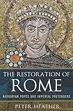 The Restoration of Rome: Barbarian Popes & Imperial Pretenders