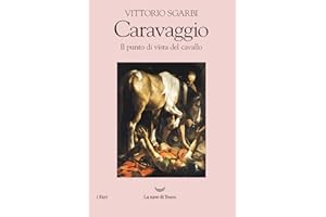 Caravaggio. Il punto di vista del cavallo
