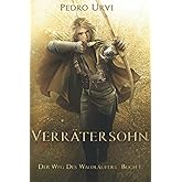 Verrätersohn: (Der Weg des Waldläufers, Buch 1)