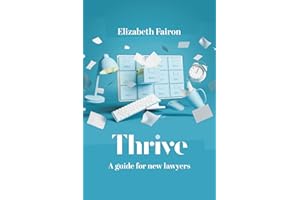 Thrive: A Guide for New Lawyers