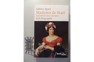 Madame de Staël: Kaiserin des Geistes (Beck'sche Reihe)