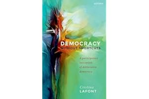Democracy without Shortcuts: A Participatory Conception of Deliberative Democracy