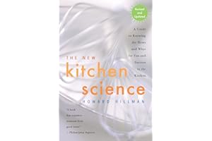 The New Kitchen Science: A Guide to Know the Hows and Whys for Fun and Success in the Kitchen