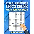 Extra Large Print Criss Cross Puzzle Book for Adults: Kriss Kross Puzzles for Adults, Seniors & Elderly
