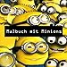 Produktbild Malbuch Mit Minions: Colouring, Art, Stuart, Dave, Kevin, Gus, Smurf, Birthday, Present, Gift, Finding nemo, Zootopia, Frozen, Mickey Mouse, Walt ... Cartoon, Fun, Kids, Children