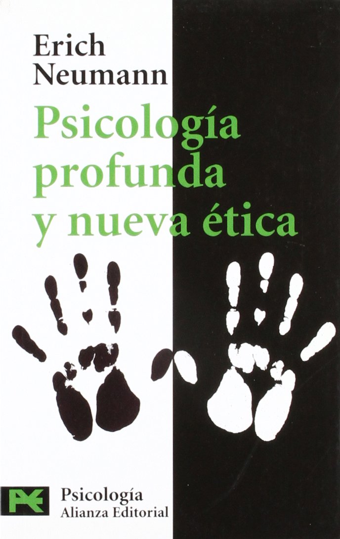Psicología profunda y nueva ética: Nueva valoración de la conducta humana a la luz de la psicología moderna