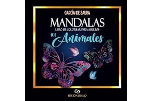 MANDALAS 101 ANIMALES: Libro de colorear para adultos. Edición de lujo. Más de 101 animales.