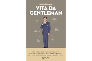 Vita da gentleman. Manuale del buon vivere per l’uomo contemporaneo