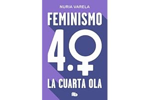 Feminismo 4.0. La cuarta ola: La Cuarta Ola / the Fourth Wave (No ficción)