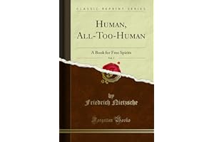 Human, All-Too-Human, Vol. 2: A Book for Free Spirits (Classic Reprint)