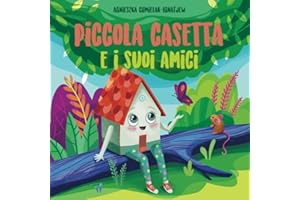 PICCOLA CASETTA E I SUOI AMICI: libro sulle per bambini, sulla fiducia in se stessi, sull'amicizia e sulla gentilezza. Qui incontrerai Babbo Natale e animali. Ora di andare a letto. Età 2-6.