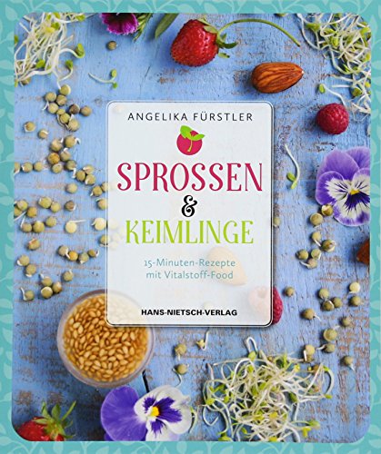 Preisvergleich Produktbild Sprossen & Keimlinge: 15-Minuten-Rezepte mit Vitalsten-Food
