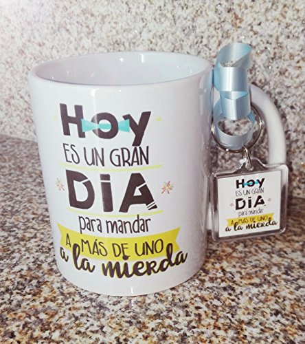 TAZA Y LLAVERO ORIGINAL 'HOY ES UN GRAN DIA PARA MANDAR A MAS DE UNO A LA MIERDA'