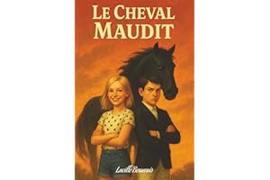 Le cheval maudit : Livre pour enfant et ado sur l'équitation, qui raconte l'aventure d'une fille passionnée de chevaux et de poneys qui rêve de devenir cavalière.: un cadeau parfait dès 9 ans
