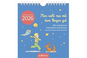 Wandkalender Man sieht nur mit dem Herzen gut 2026: Die schönsten Gedanken und Zitate von Antoine de Saint-Exupéry | Für alle Fans des kleinen Prinzen