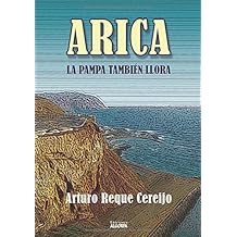 Resultado de imagen de âArica, la Pampa también lloraâ de Arturo Reque Cereijo