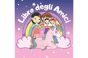 Libro Degli Amici: Un Album per Ricordare Tutti Gli Amici. Per un Ragazza (4-9 Anni).