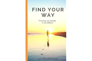 FIND YOUR WAY: Trova la tua strada in 42,195 km