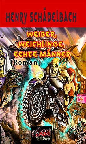Weiber, Weichlinge, Echte Männer