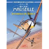 Hans-Joachim Marseille: La Estrella de &Aacute;frica: 3 (Historias de la Guerra)