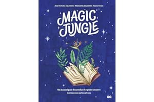 Magic jungle: Un manual para desarrollar el espíritu creativo
