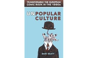 Unpopular Culture: Transforming the European Comic Book in the 1990s (Studies in Book and Print Culture)