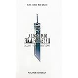 La leggenda di Final Fantasy VII. Creazione, universo, decrittazione