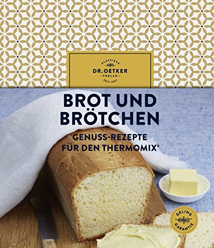 Download Brot und Brötchen: Genuss-Rezepte für den Thermomix Download Brot und Brötchen: Genuss-Rezepte für den Thermomix