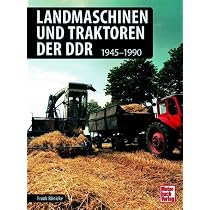 洋書 Deutsche Traktoren seit.1907 Landmaschinen und Traktoren der DDR: 1945-1990 : Rönicke, Frank