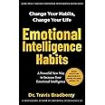 Buy Emotional Intelligence Habits: Change Your Habits, Change Your Life ...