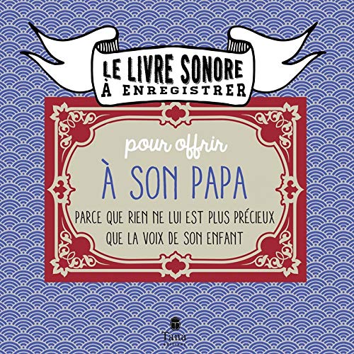 Télécharger Le livre sonore à enregistrer pour offrir à son papa Gratuit