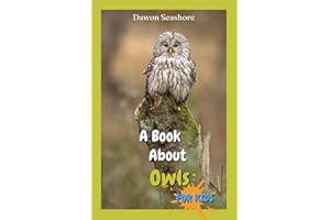 A Book About Owls For Kids: Beautiful photos, interesting facts and a fun quiz! (AMAZING EARTH: Wild Animal Facts)