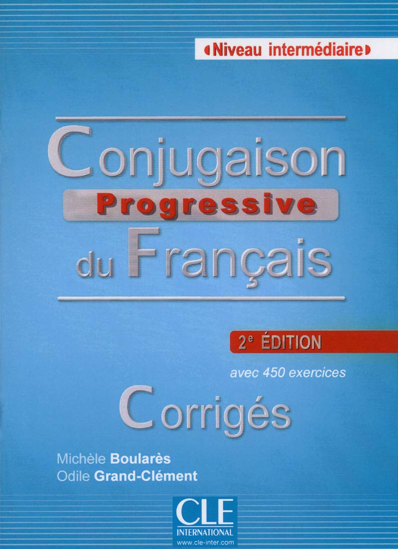 Conjugaison Progressive Du Français. Corrigés. Niveau Intermédiaire - 2º Édition