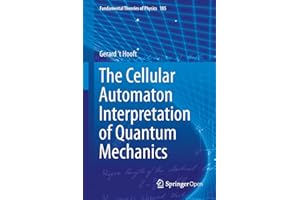 The Cellular Automaton Interpretation of Quantum Mechanics (Fundamental Theories of Physics, 185, Band 185)