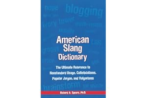 American Slang Dictionary, Fourth Edition: The Ultimate Reference to Nonstandard Usage, Colloquialisms, Popular Jargon, and Vulgarisms (McGraw-Hill ESL References)