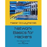 Network Basics for Hackers: How Networks Work and How They Break