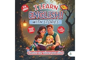I LEARN ENGLISH! WITH STORIES. CUENTOS CON VALORES PARA NIÑOS DE 3 A 6 AÑOS.: Historias bilingües que inspiran y fortalecen el carácter de los niños. ... ACTIVIDADES DE INGLÉS PARA NIÑOS 3-7 AÑOS.)