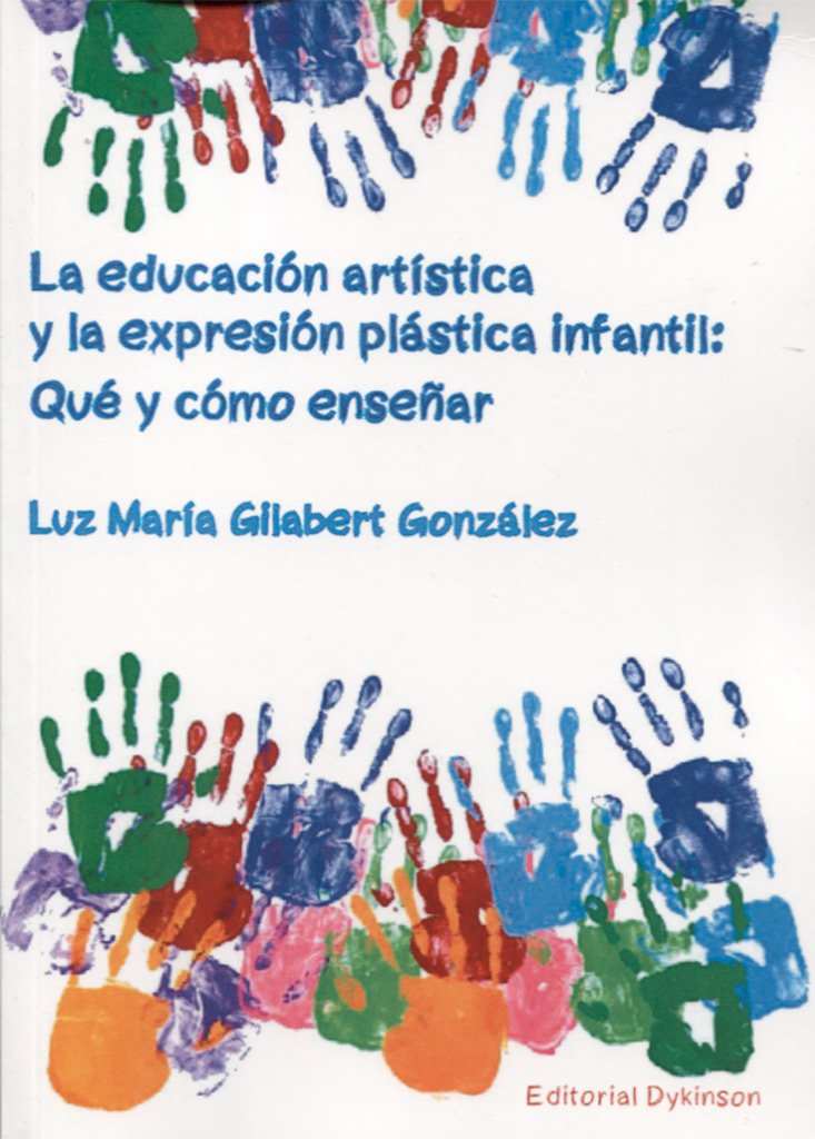 La Educación Artística y la Expresión Plástica Infantil. Qué y Cómo Enseñar