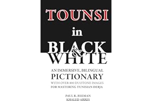 TOUNSI in BLACK and WHITE: An immersive, bilingual pictionary with over 800 duotone images for mastering Tunisian Derja.
