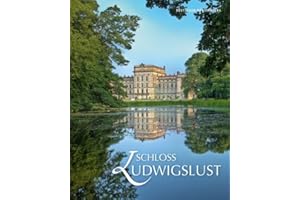 Schloss Ludwigslust: Hrsg.: Staatliche Museum Schwerin / Ludwigslust / Güstrow und den Staatlichen Schlössern und Gärten Mecklenburg-Vorpommern