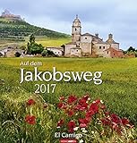 Auf dem Jakobsweg - Kalender 2017: El Camino by 