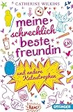 Meine schrecklich beste Freundin (Meine beste Freundin) by
