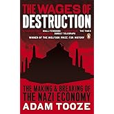 The Wages of Destruction: The Making and Breaking of the Nazi Economy