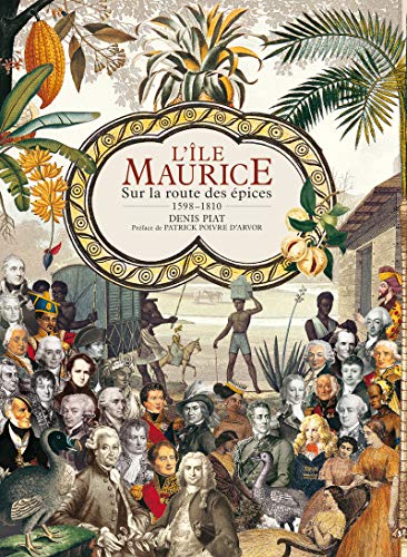Télécharger L'Ile Maurice. 1598-1810. Sur la route des épices PDF